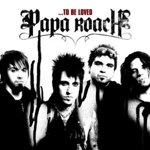 Album Papa Roach - ...To Be Loved