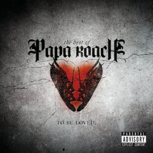 ...To Be Loved: The Best of Papa Roach - album