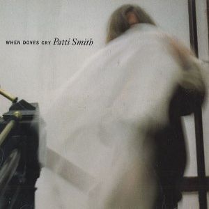 Patti Smith When Doves Cry, 2002