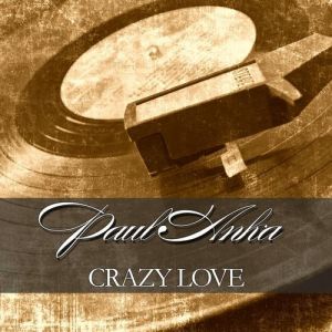 Album Crazy Love - Paul Anka