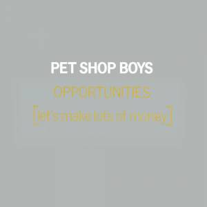 Album Pet Shop Boys - Opportunities (let