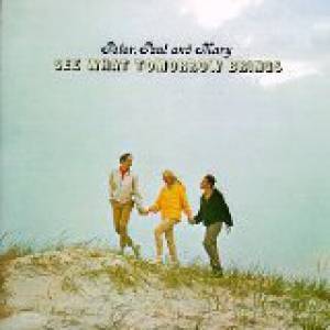 Album Peter, Paul and Mary - See What Tomorrow Brings