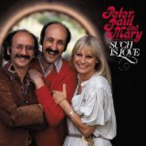 Album Peter, Paul and Mary - Such Is Love
