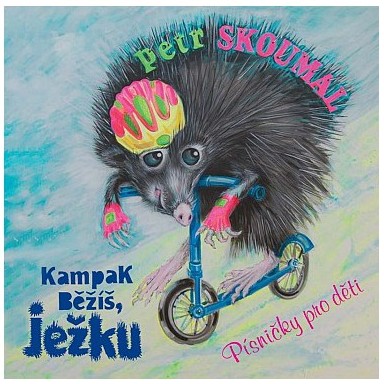 Album Kampak běžíš, ježku - Petr Skoumal