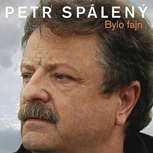 Album Bylo fajn: 20 originálních hitů 1969 - 2008 - Petr Spálený