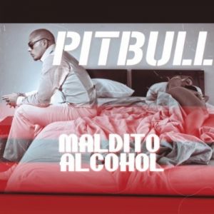 Pitbull Maldito Alcohol, 2010