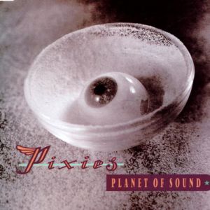 Pixies Planet of Sound, 1991