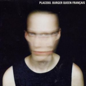 Album Placebo - Burger Queen Français