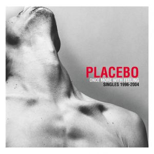 Placebo : Once More with Feeling: Singles 1996–2004