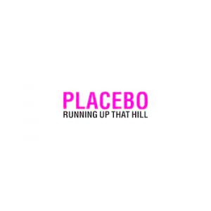 Placebo : Running Up that Hill