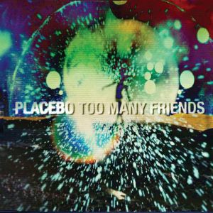 Album Placebo - Too Many Friends