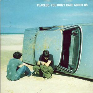 Placebo You Don't Care About Us, 1998