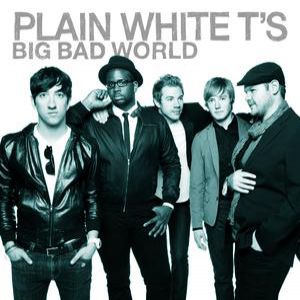 Plain White T's : Big Bad World
