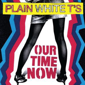 Plain White T's Our Time Now, 2007