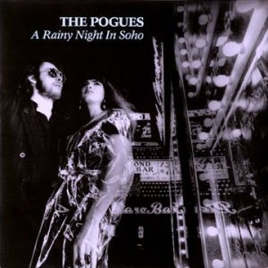 The Pogues : Rainy Night in Soho