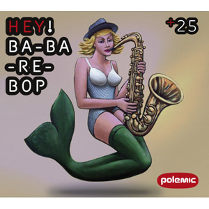 Album Polemic - Hey! Ba-Ba-Re-Bop