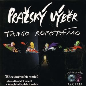 Pražský Výběr : Tango Ropotámo
