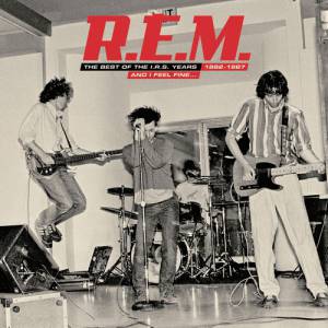 Album R.E.M. - And I Feel Fine... The Best of the I.R.S. Years 1982–1987
