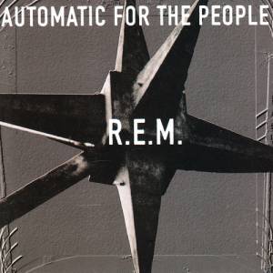 Automatic for the People - R.E.M.