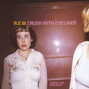 Album R.E.M. - Crush with Eyeliner