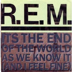 R.E.M. It's the End of the World as We Know It (And I Feel Fine), 1987