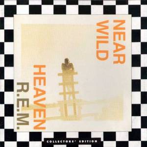 R.E.M. Near Wild Heaven, 1991