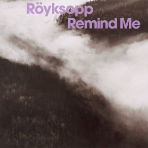 Album Röyksopp - Remind Me