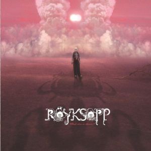 Album Röyksopp - What Else Is There?