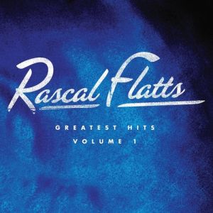 Album Rascal Flatts - Greatest Hits Volume 1