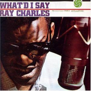 Album What'd I Say - Ray Charles