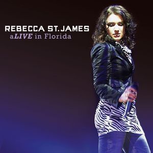 Album Rebecca St. James - aLIVE in Florida