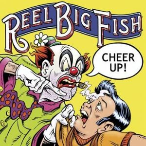 Album Reel Big Fish - Cheer Up!