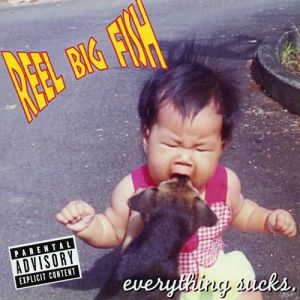 Album Everything Sucks - Reel Big Fish