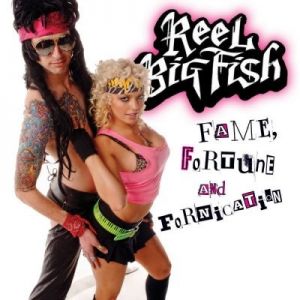 Album Reel Big Fish - Fame, Fortune and Fornication