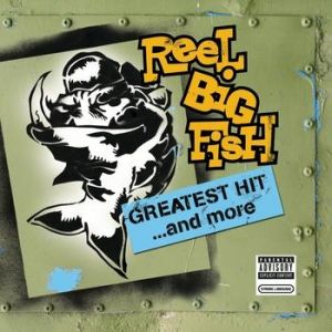 Album Reel Big Fish - Greatest Hit...And More