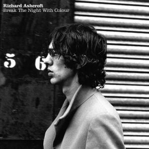 Album Richard Ashcroft - Break the Night with Colour