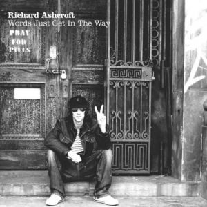 Richard Ashcroft Words Just Get in the Way, 2006