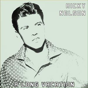 Album Ricky Nelson - A Long Vacation