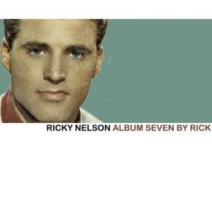 Ricky Nelson Album Seven By Rick, 1961