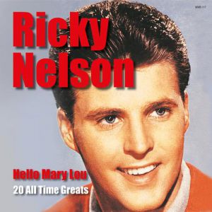 Ricky Nelson Hello Mary Lou, 1961
