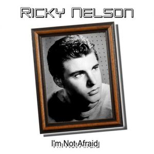 Ricky Nelson I'm Not Afraid, 1960