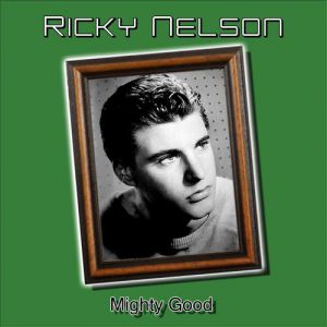 Album Ricky Nelson - Mighty Good