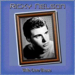 Album Ricky Nelson - Milk Cow Blues