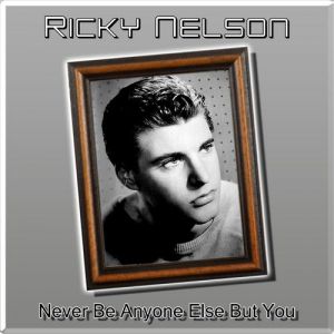 Ricky Nelson Never Be Anyone Else But You, 1959