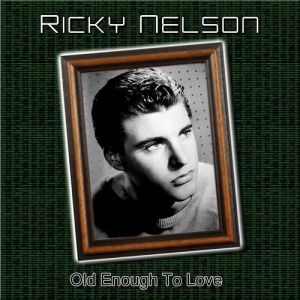 Album Ricky Nelson - Old Enough to Love