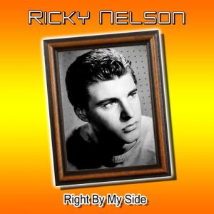 Ricky Nelson Right by My Side, 1960