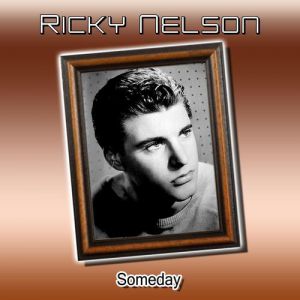 Ricky Nelson : Someday