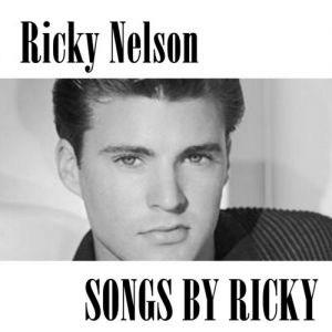 Ricky Nelson : Songs By Ricky
