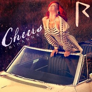 Album Cheers (Drink to That) - Rihanna