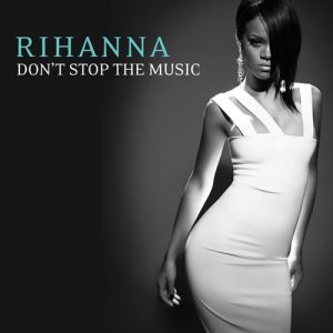 Rihanna Don't Stop the Music, 2007